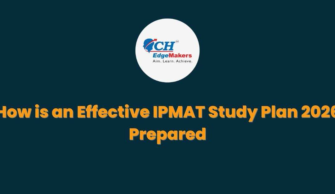How is an Effective IPMAT Study Plan 2026 Prepared
