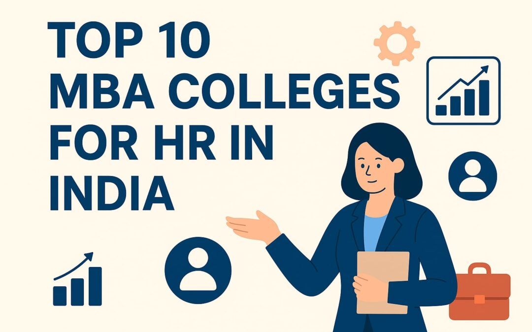 Top 10 Best MBA Colleges for HR in India