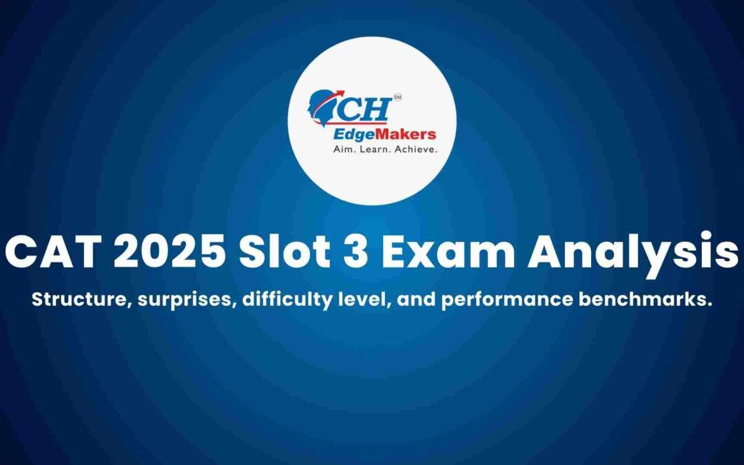 CAT 2025 Detailed Exam Analysis: Structure, Surprises, and Performance Benchmarks(SLOT 3)