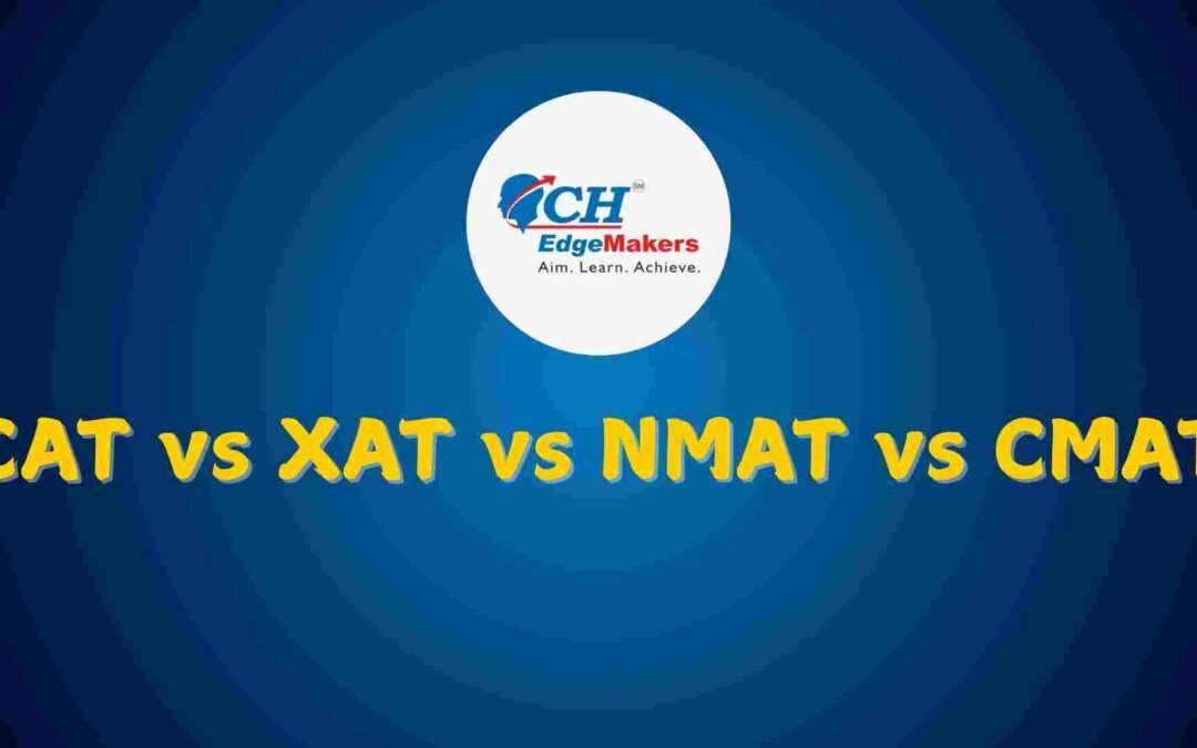 CAT vs XAT vs NMAT vs CMAT – Which MBA Entrance Exam Should You Choose?